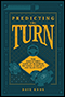 Predicting The Turn by Dave Knox